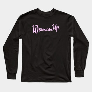 woman up Long Sleeve T-Shirt